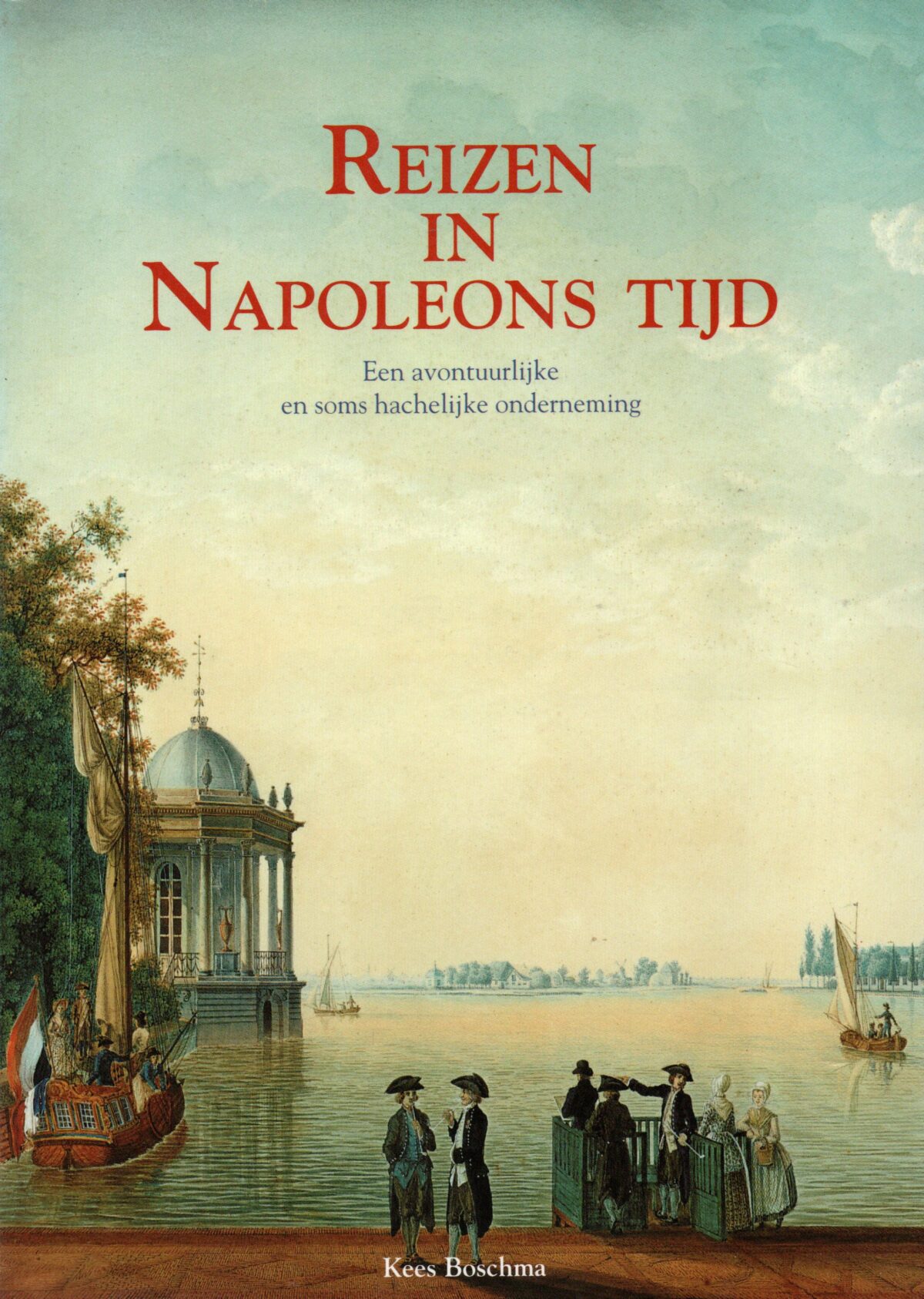 Reizen in Napoleons tijd - Een avontuurlijke en soms hachelijke onderneming -