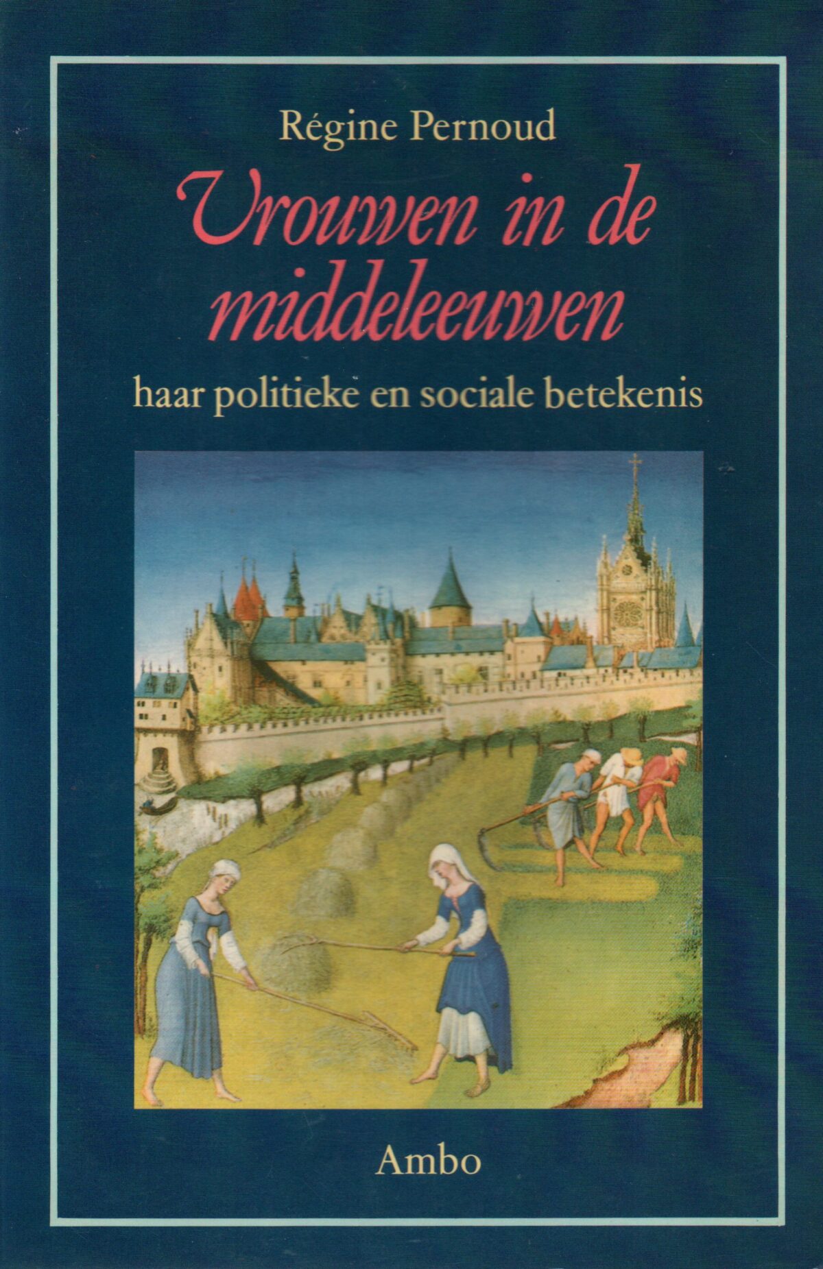 Vrouwen in de middeleeuwen - haar politieke en sociale betekenis -