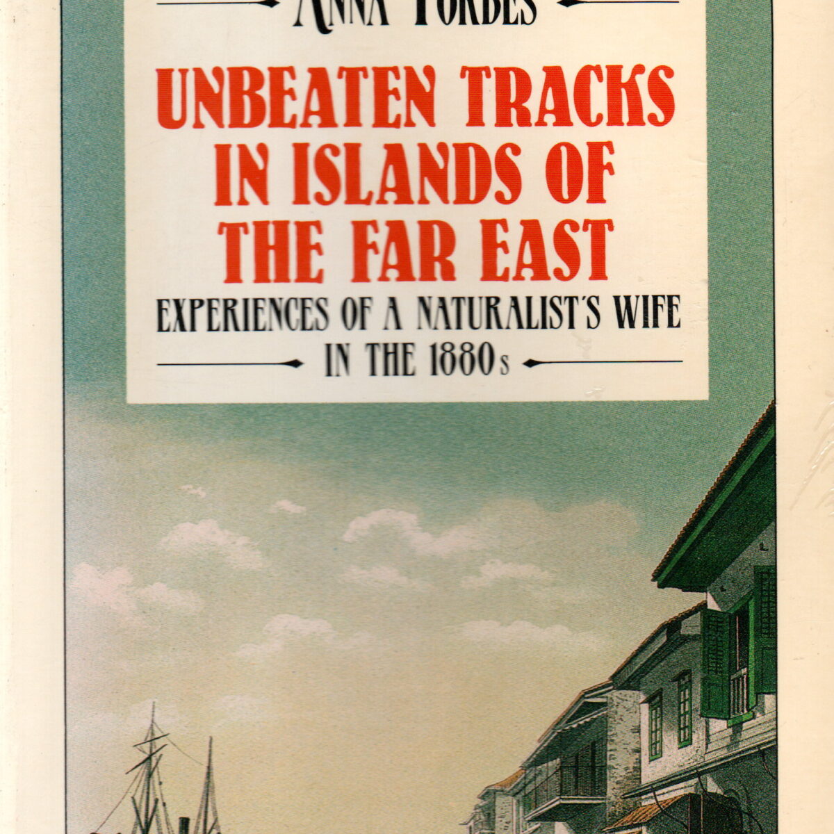 Unbeaten Tracks in Islands of the Far East - Experiences of a Naturalist's Wife in the 1880's -