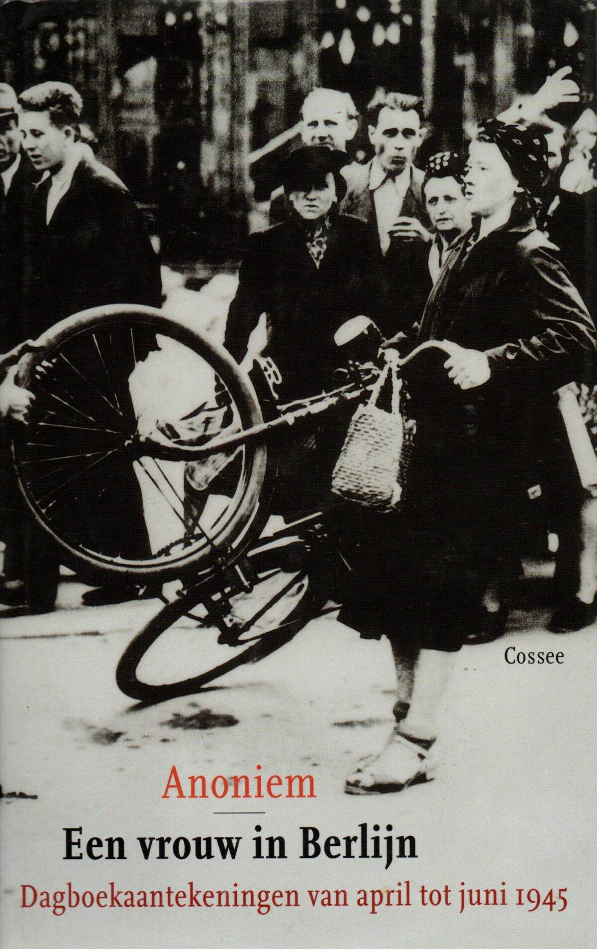 Een vrouw in Berlijn - Dagboekaantekeningen van april tot juni 1945 -