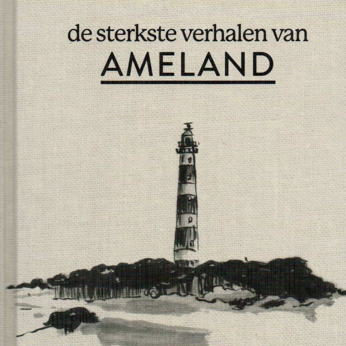 De sterkste verhalen van Ameland