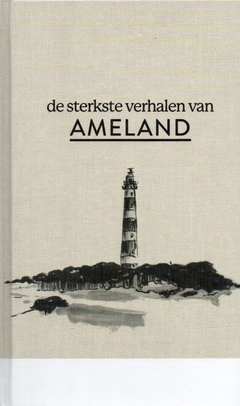 De sterkste verhalen van Ameland