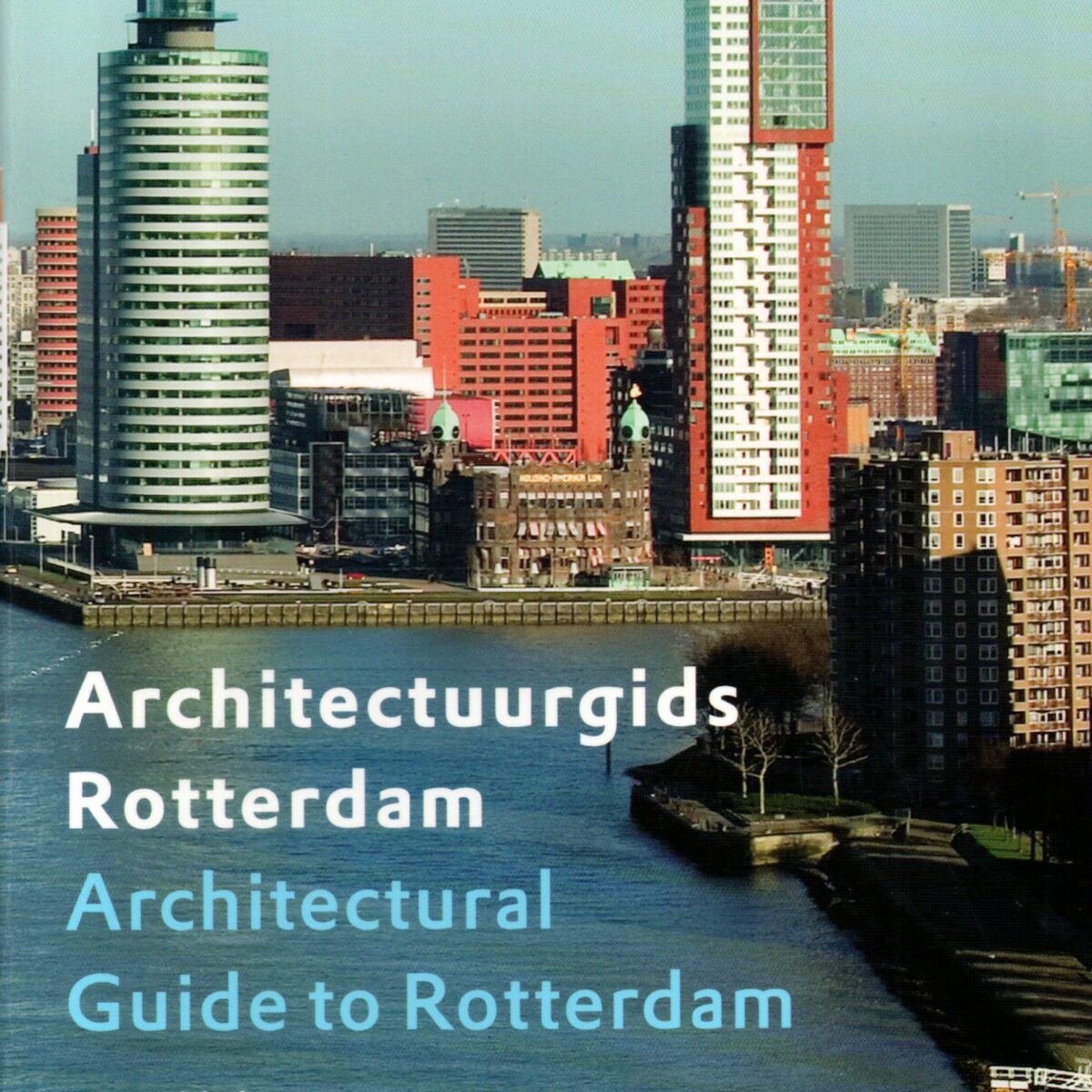 Architectuurgids Rotterdam - Architectural Guide to Rotterdam -