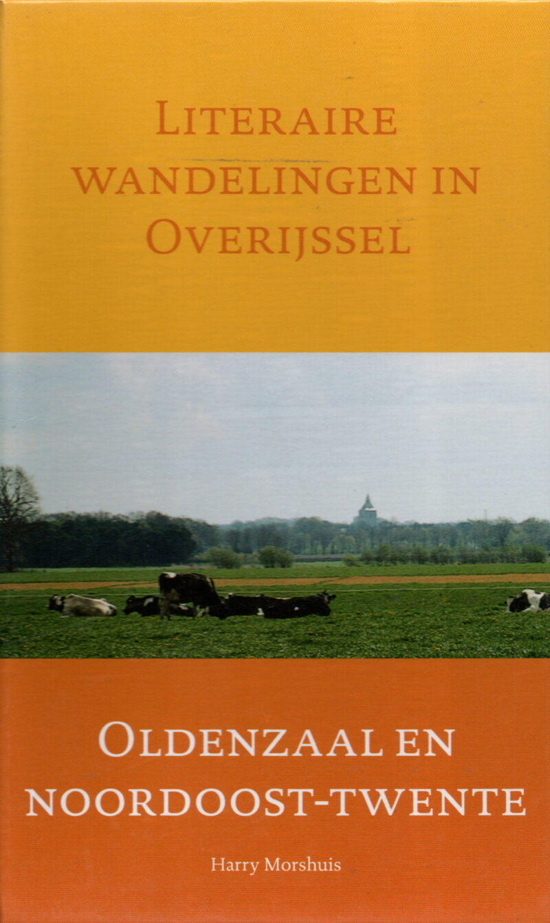Literaire wandelingen in Overijssel - Oldenzaal en Noordoost-Twente -