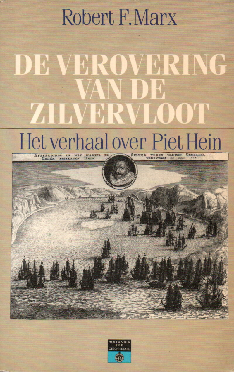 De verovering van de Zilvervloot - Het verhaal over Piet Hein -