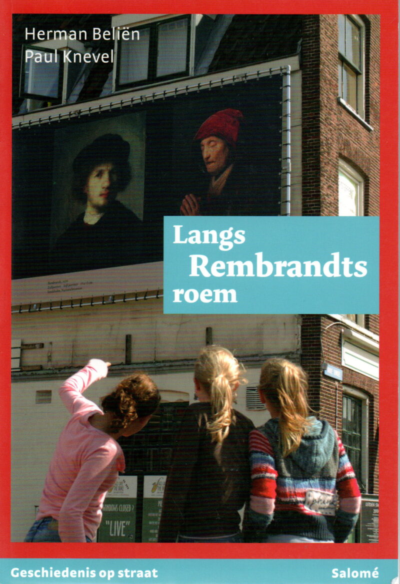 Langs Rembrandts roem - De reputatie van een meester -