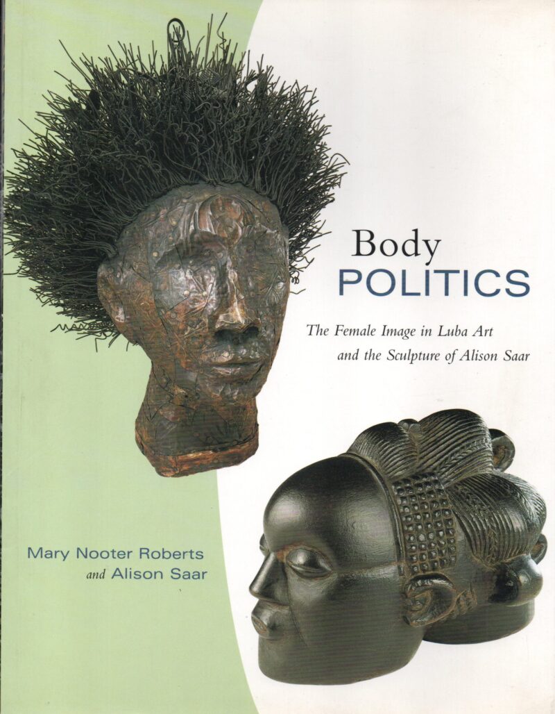 Body Politics - The Female Image in Luba Art and the Sculpture of Alison Saar -
