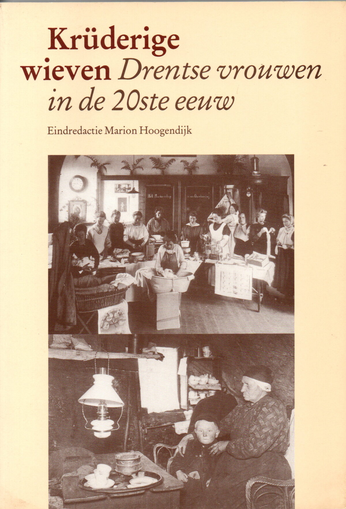 Krüderige wieven - Drentse vrouwen in de 20ste eeuw -