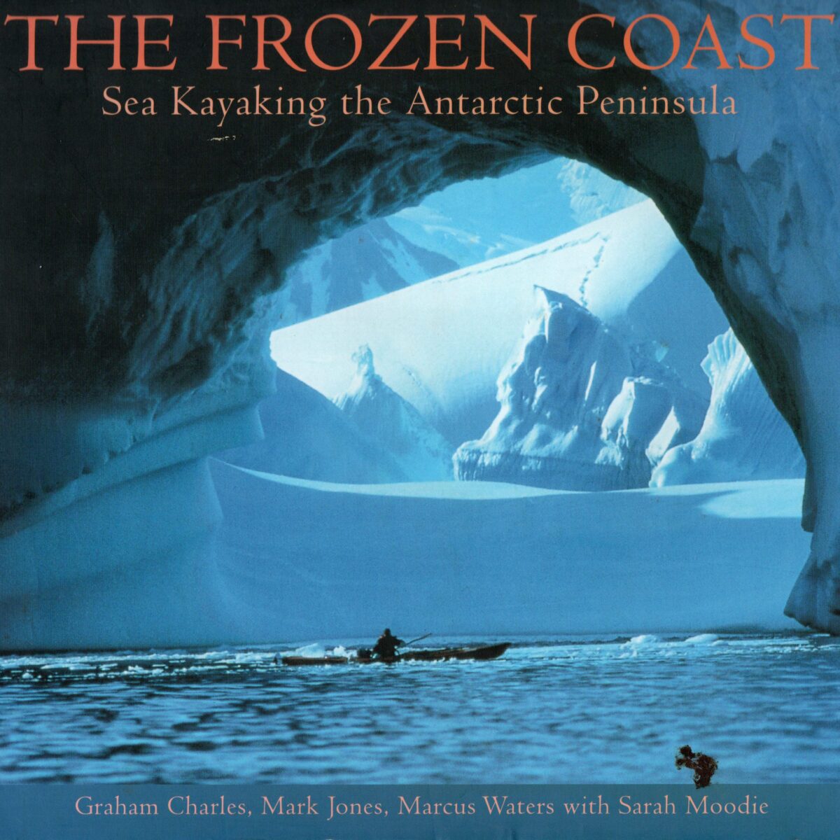 The Frozen Coast - Sea kayaking the Antarctic peninsula -