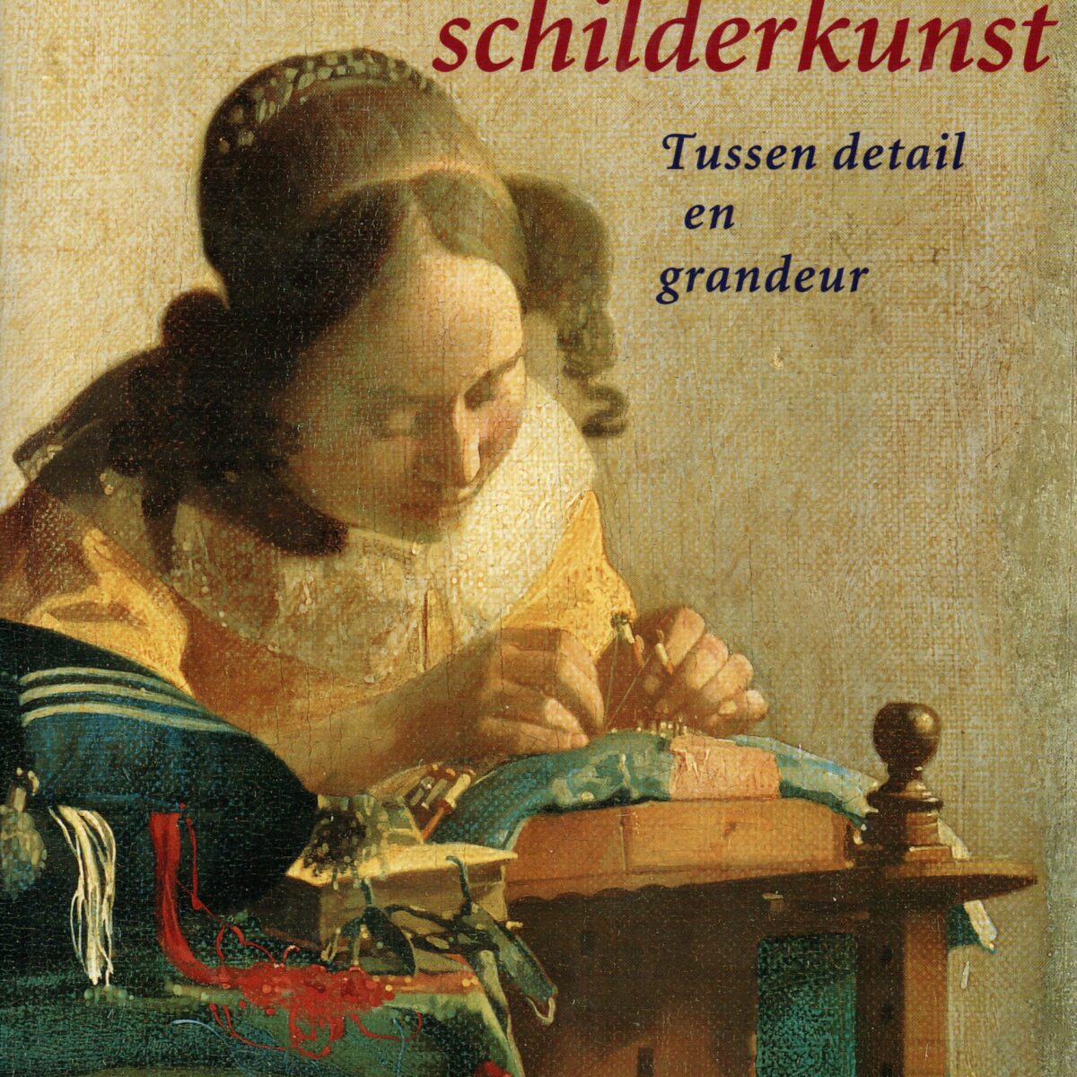 Nederlandse schilderkunst - Tussen detail en grandeur -