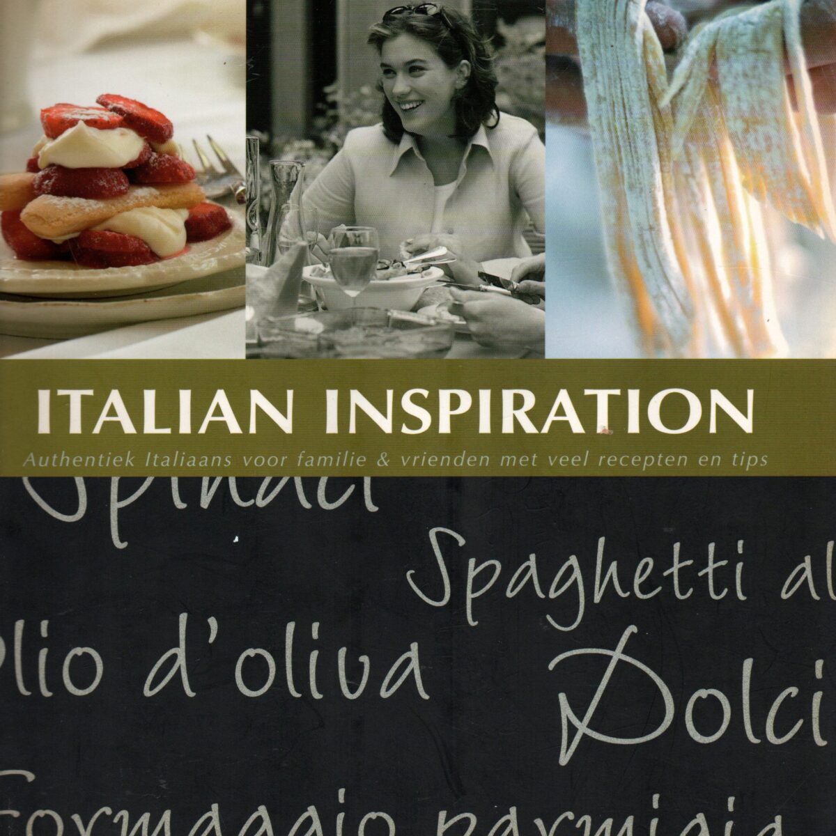 Italian inspiration - Authentiek Italiaans voor familie & vrienden met veel recepten en tips -