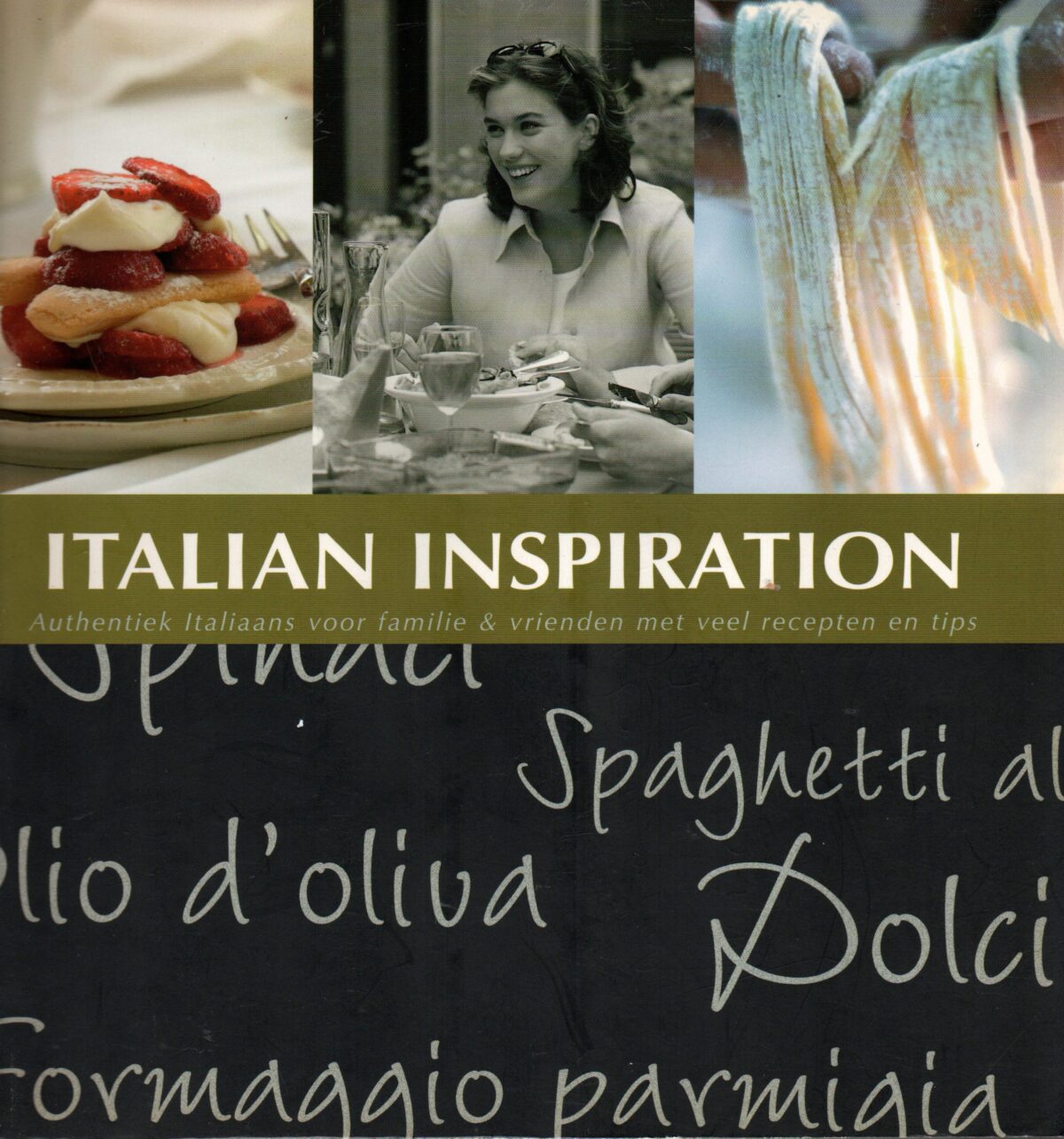 Italian inspiration - Authentiek Italiaans voor familie & vrienden met veel recepten en tips -