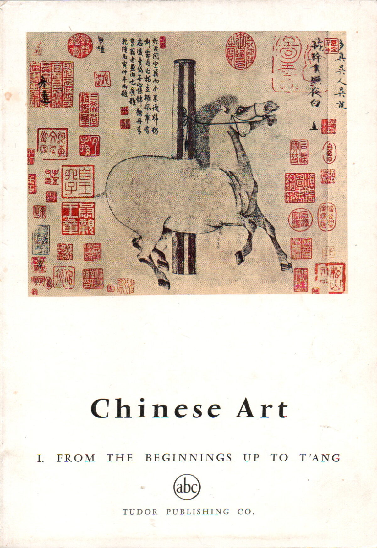 Chinese Art - I. From the beginnings up to T'Ang -