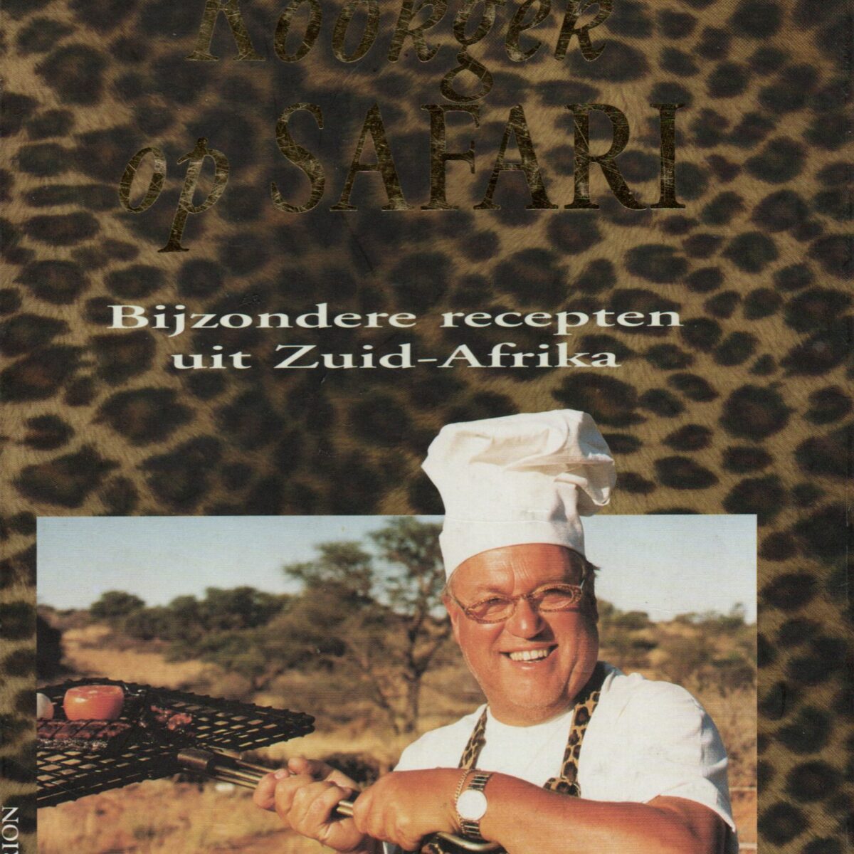 Kookgek op safari - Bijzondere recepten uit Zuid-Afrika -