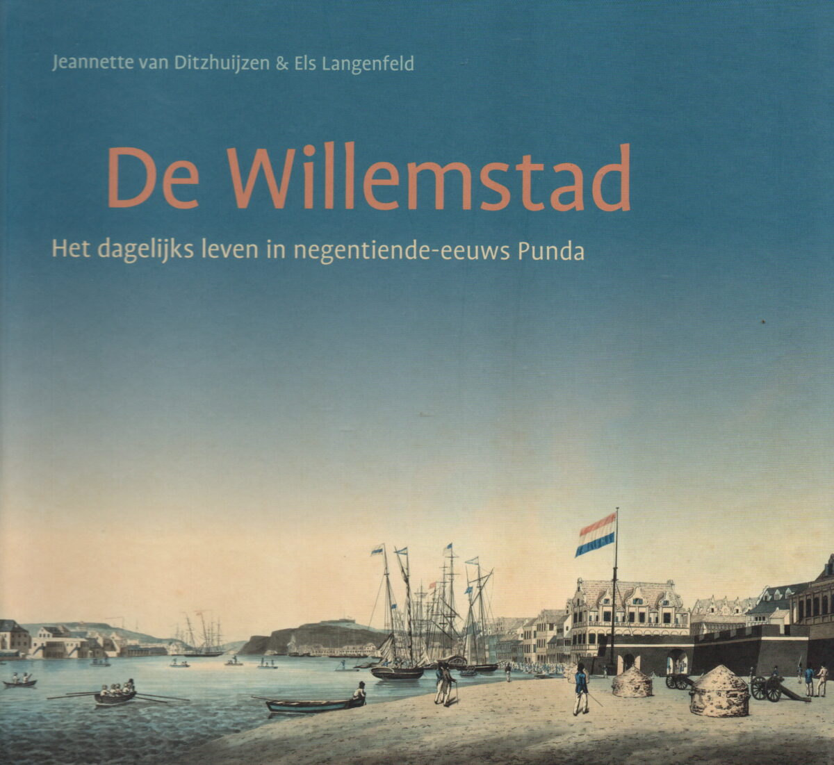 De Willemstad - Het dagelijks leven in negentiende-eeuws Punda -