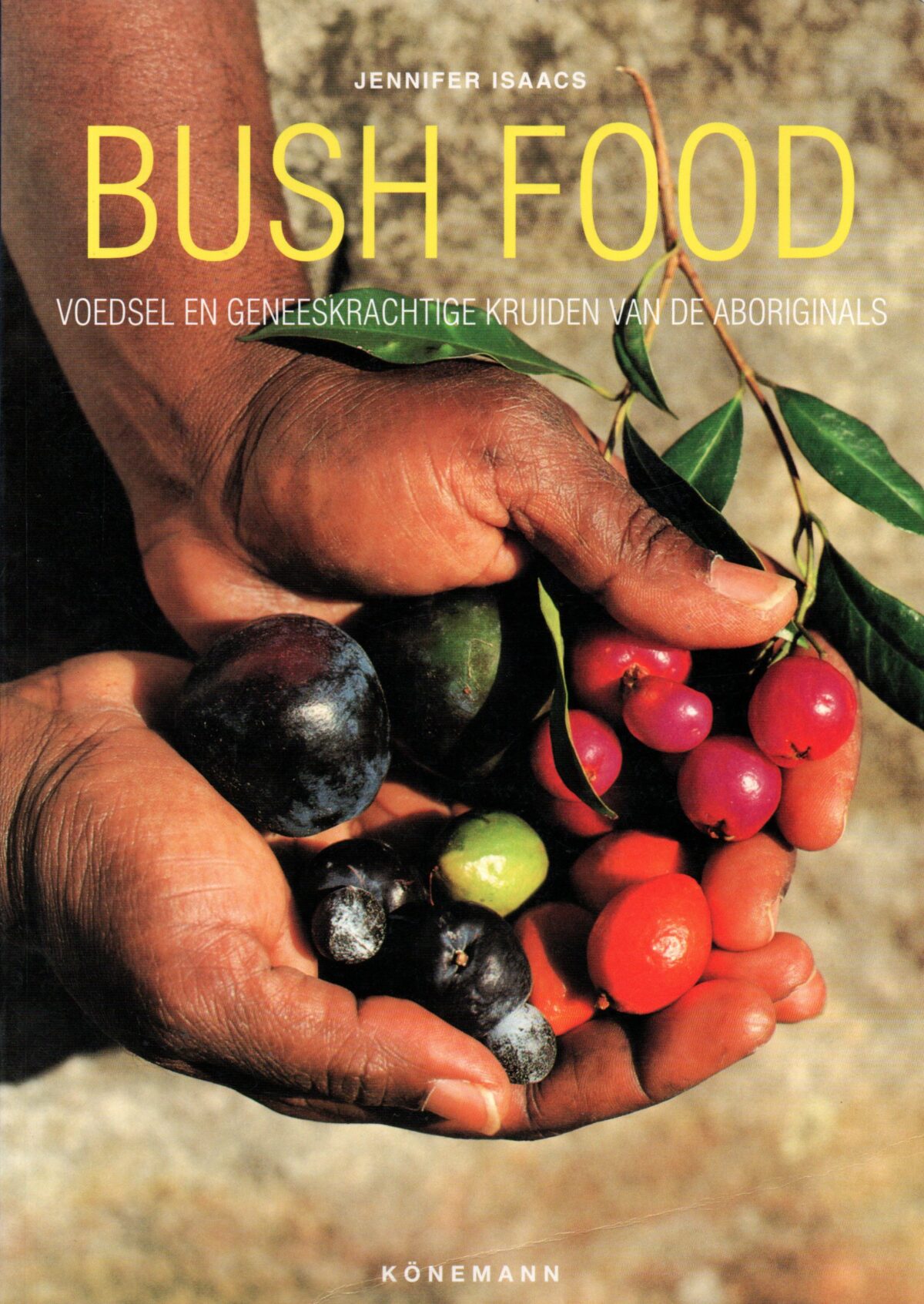 Bush Food - Voedsel en geneeskrachtige kruiden van de Aboriginals -