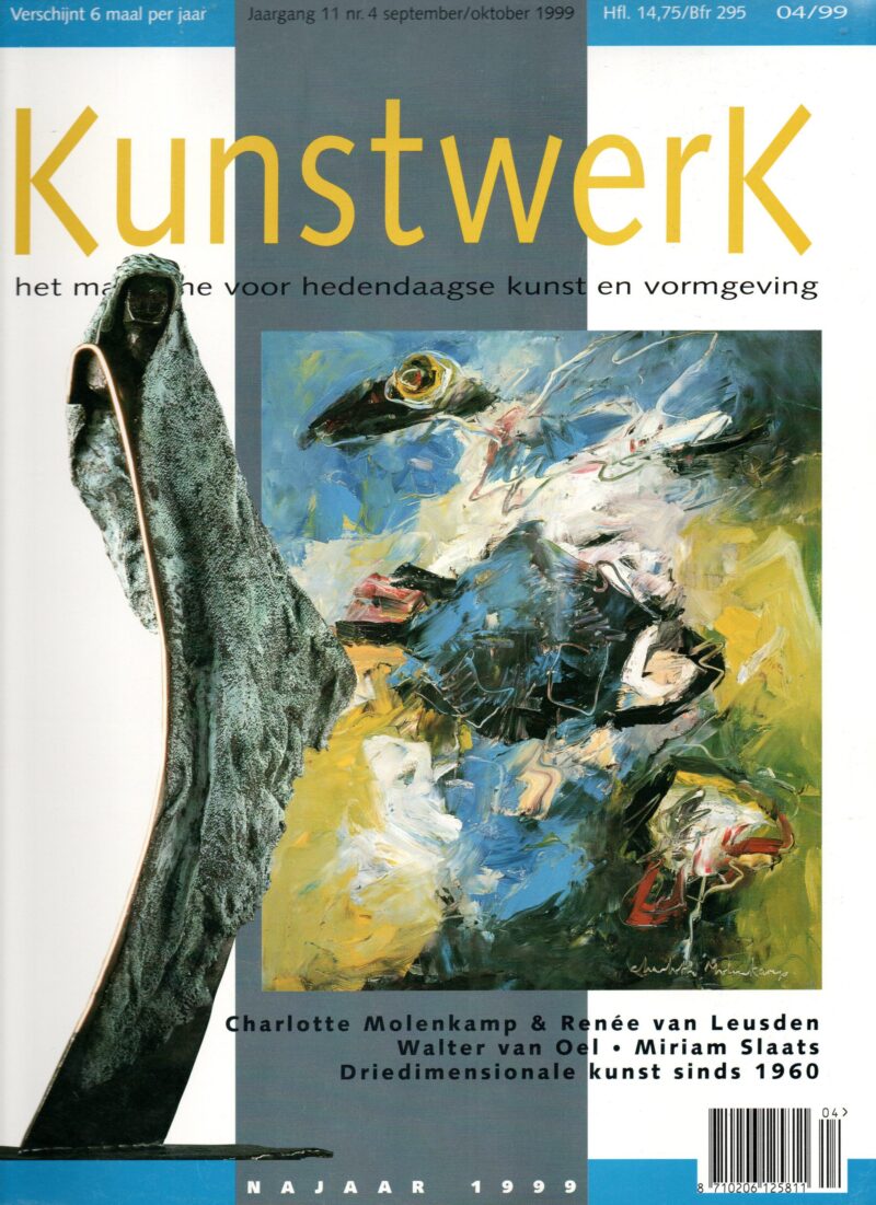 Kunstwerk - Najaar 1999 - Charlotte Molenkamp & Renee van Leusden, Walter van Oel, Miriam Slaats, Driedimensionale kunst sinds 1960 -