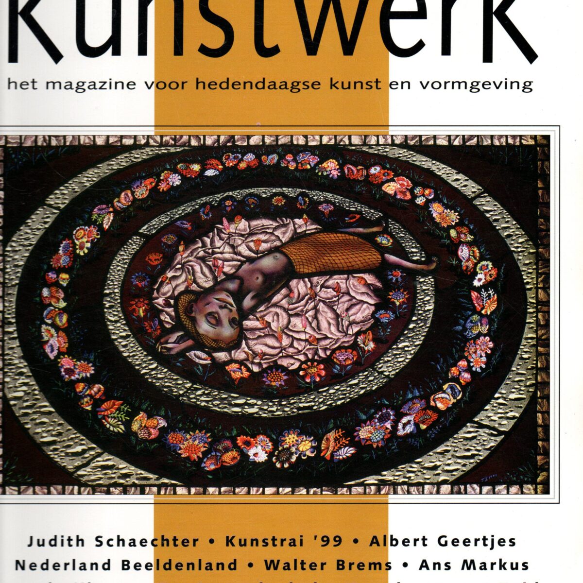 Kunstwerk - Zomer 1999 - Judith Schaechter, Kunstrai '99, Albert Geertjes, Nederland Beeldenland, Walter Brems, Ans Markus, Karel Zijlstra, Gerrit Hardenbol, Noord ontmoet Zuid -
