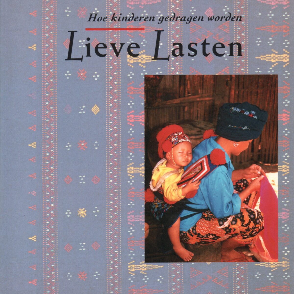 Lieve lasten - Hoe kinderen gedragen worden -