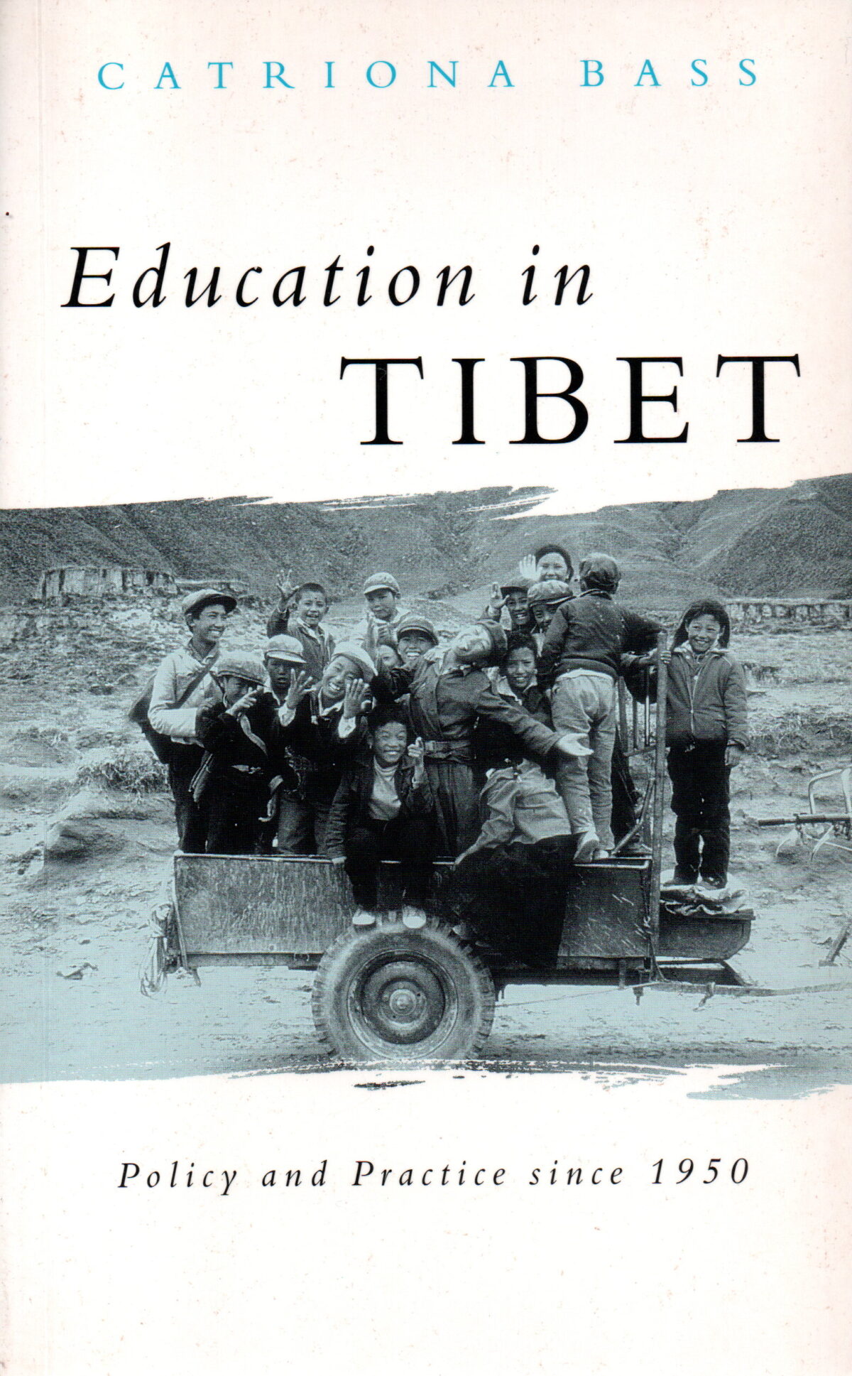 Education in Tibet - Policy and Practice since 1950 -