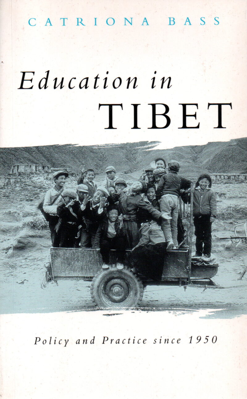 Education in Tibet - Policy and Practice since 1950 -