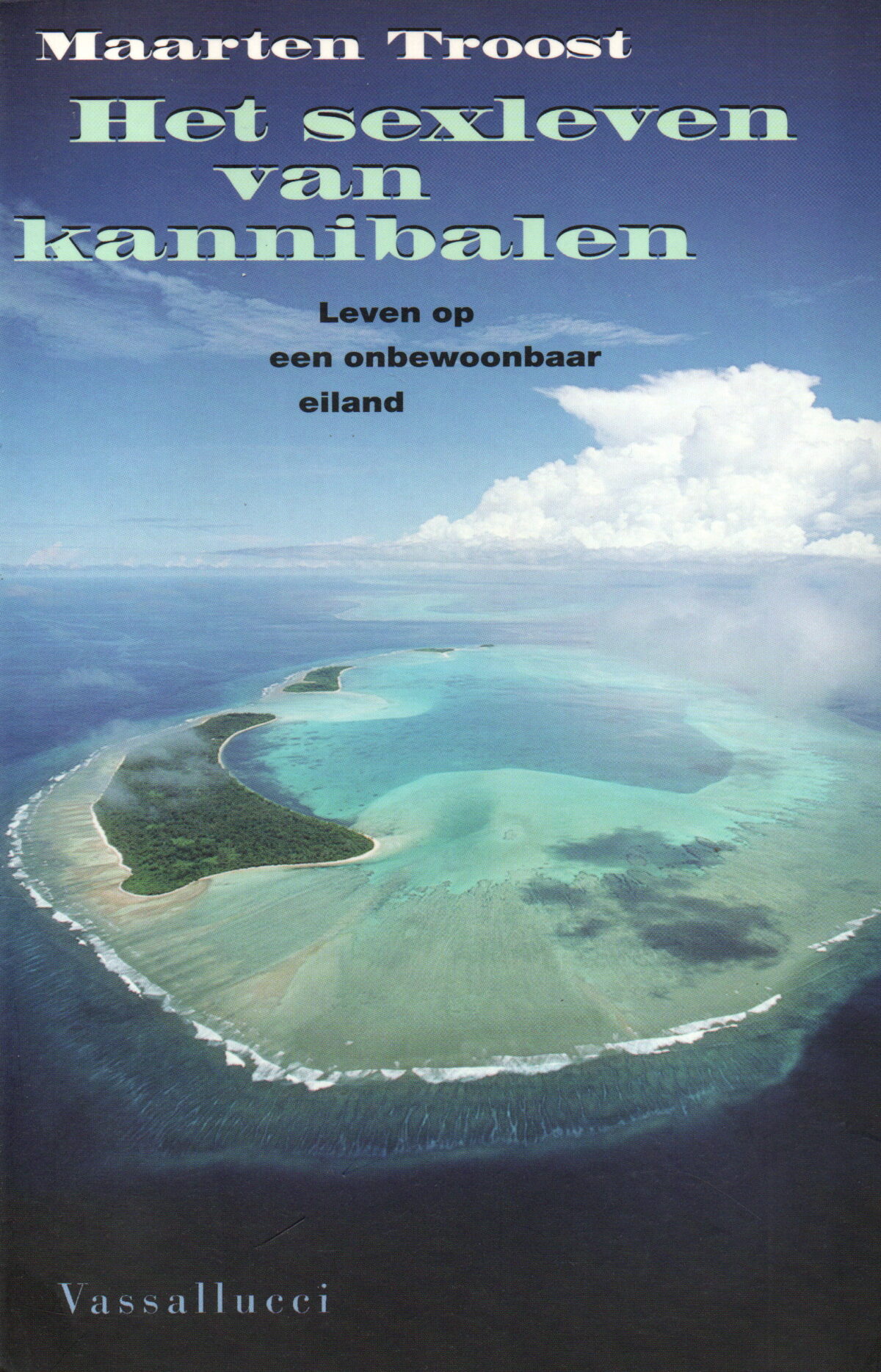 Het sexleven van kannibalen - Leven op een onbewoonbaar eiland -