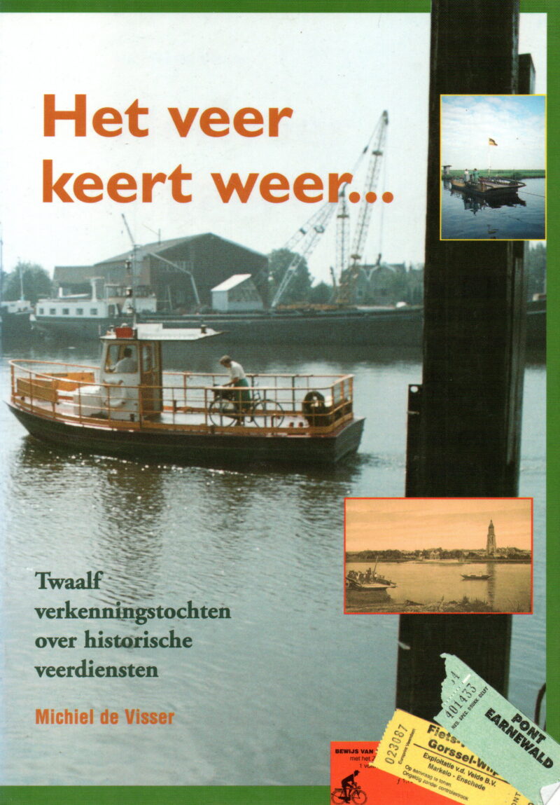 Het veer keert weer ... - Twaalf verkenningstochten over historische veerdiensten -