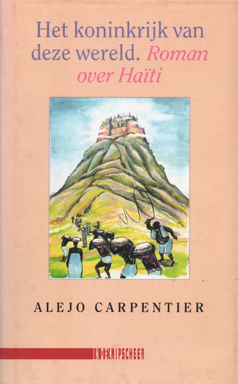 Het koninkrijk van deze wereld - Roman over Haïti -