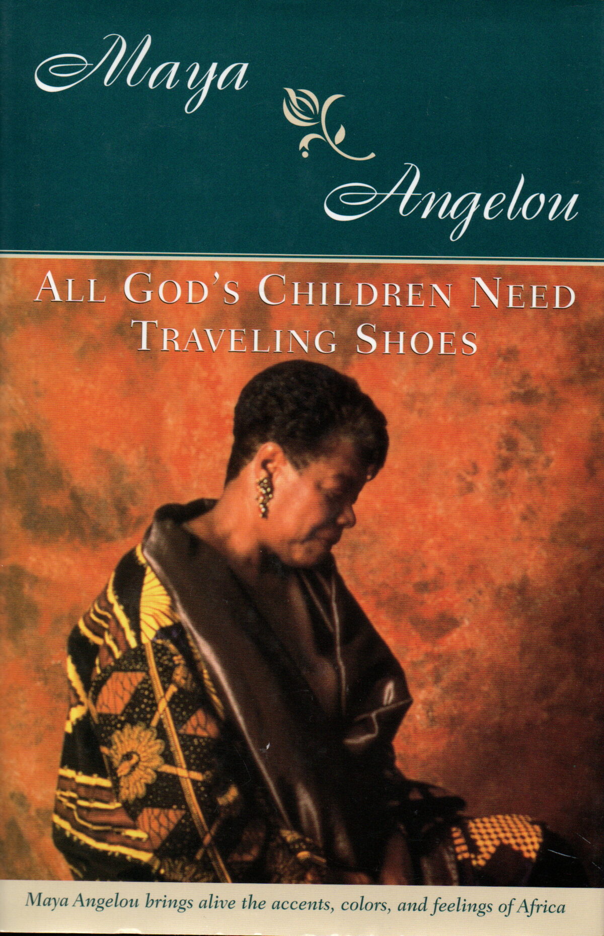 All God's Children Need Traveling Shoes - Maya Angelou brings alive the accents, colors, and feelings of Africa -