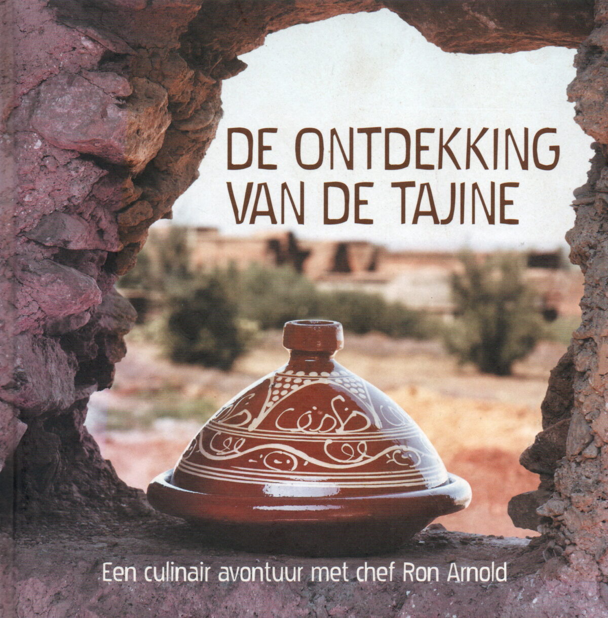 De ontdekking van de tajine - Een culinair avontuur met chef Ron Arnold -