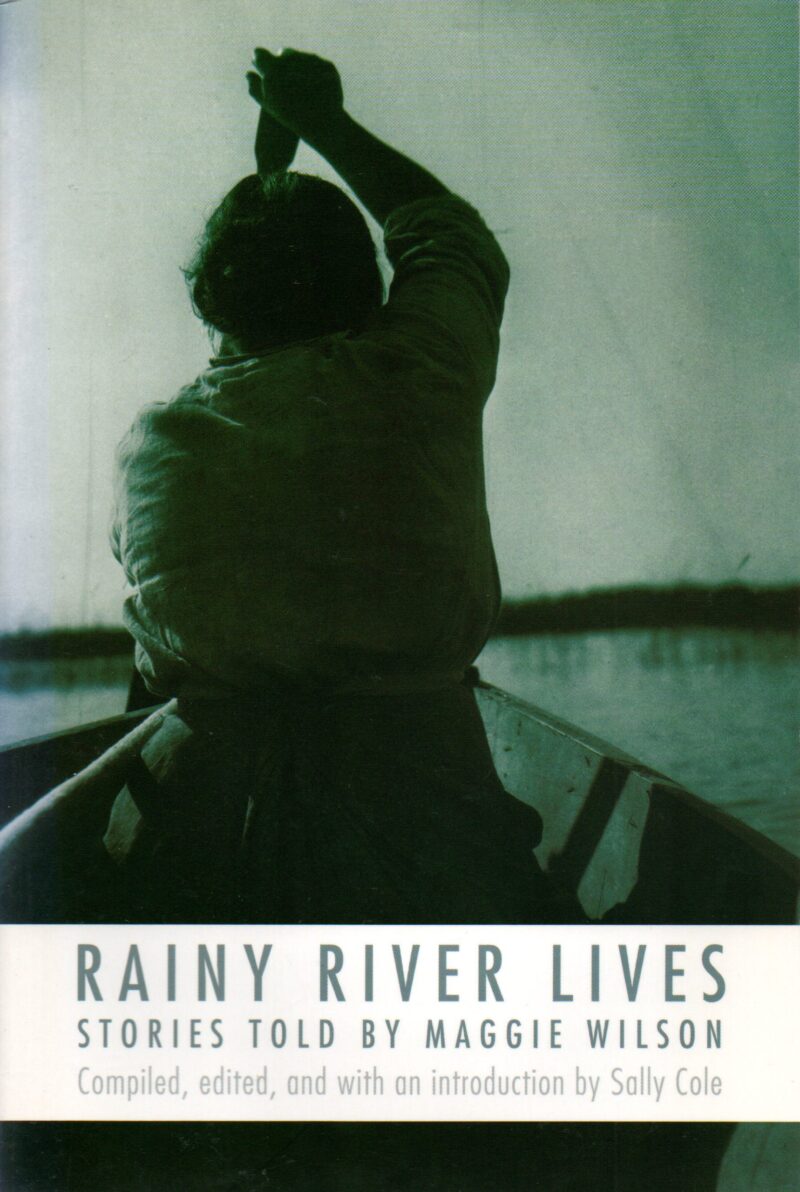 Rainy River Lives - Stories told by Maggie Wilson -