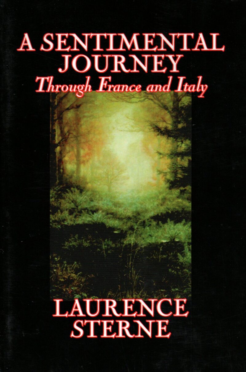 A Sentimental Journey - Through France and Italy -