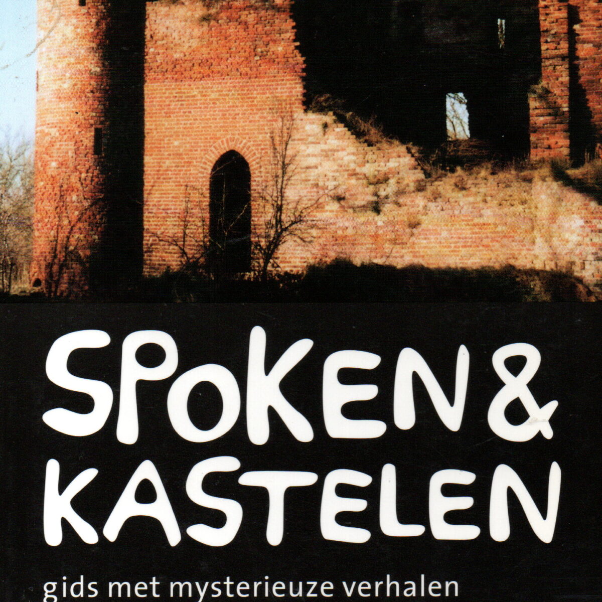 Spoken & kastelen - gids met mysterieuze verhalen en praktische informatie -