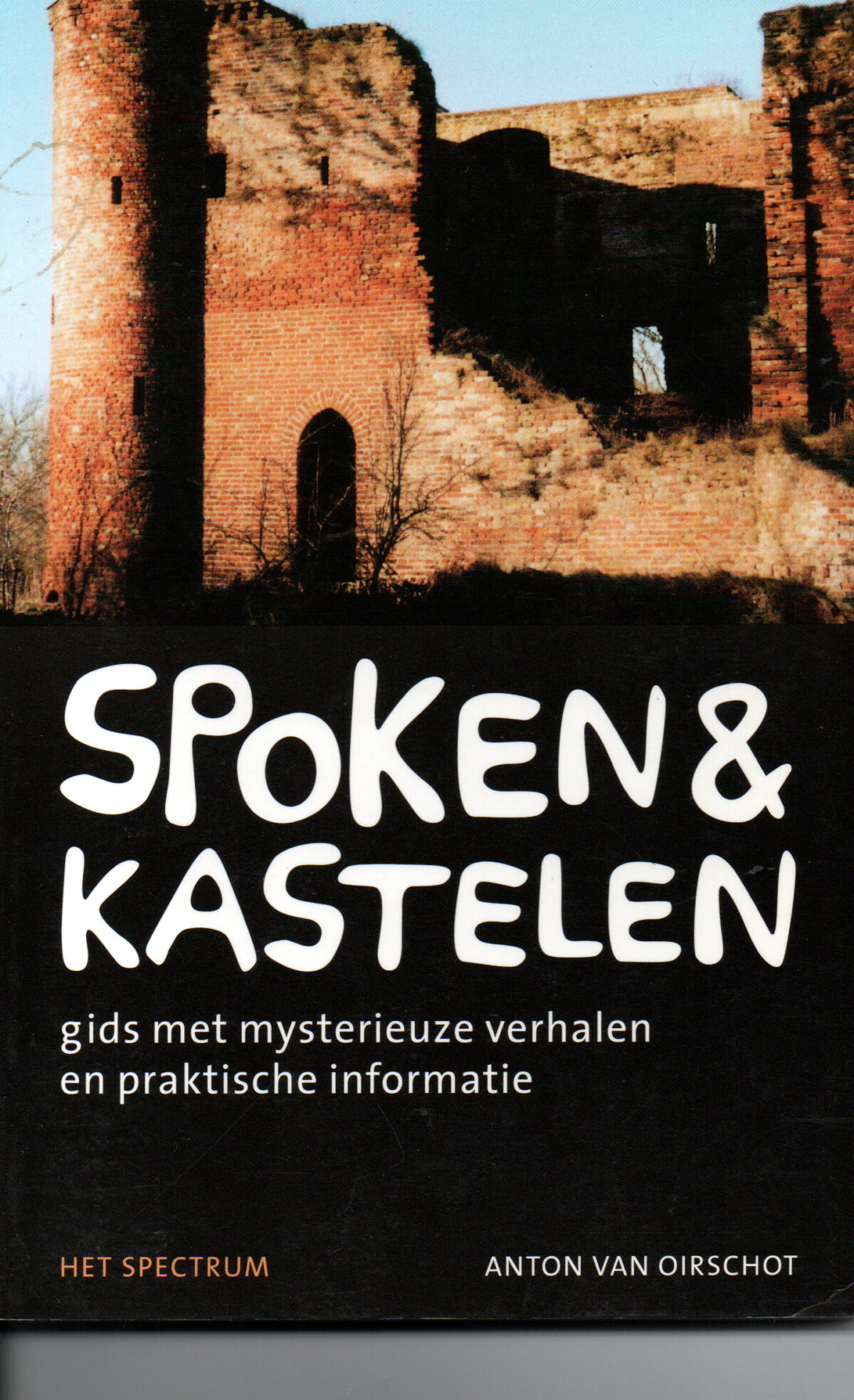 Spoken & kastelen - gids met mysterieuze verhalen en praktische informatie -