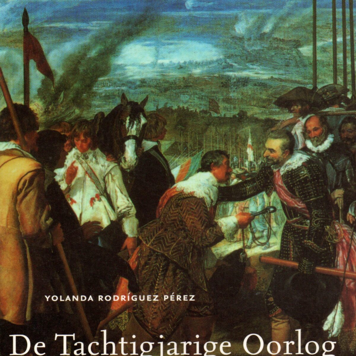 De Tachtigjare Oorlog in Spaanse ogen - De Nederlanden in Spaanse historische en literaire teksten (circa 1548-1673) -