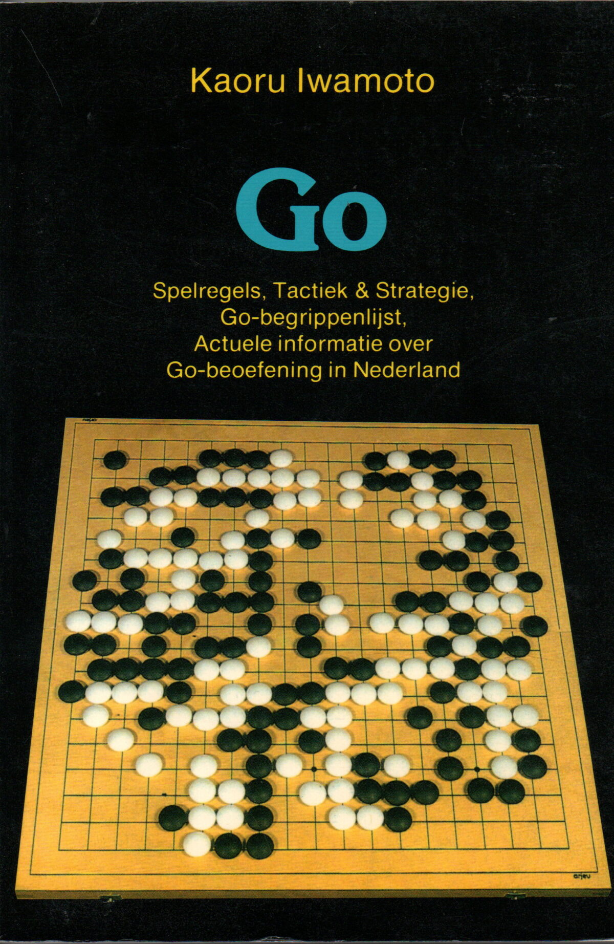 Go - Spelregels, Tactiek & Strategie, Go-begrippenlijst, Actuele informatie over Go-beoefening in Nederland -