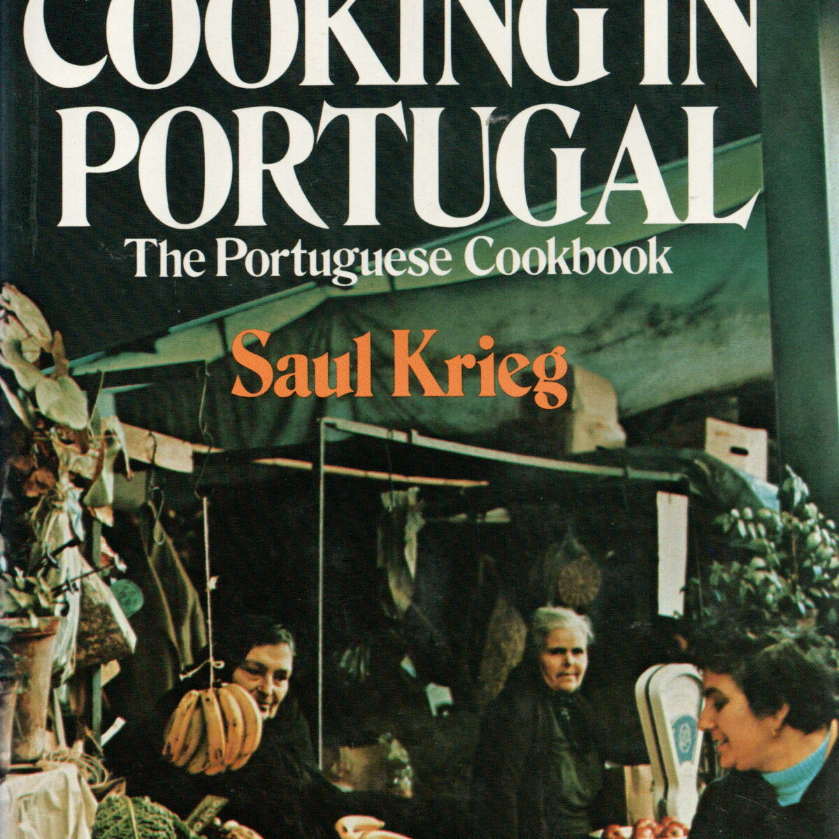What's Cooking in Portugal - The Portuguese Cookbook -