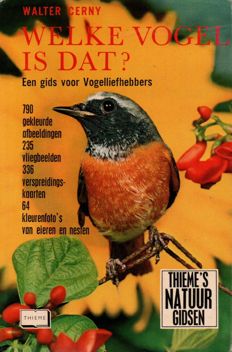 Welke vogel is dat? - Een gids voor Vogelliefhebbers - 790 gekleurde afbeeldingen, 235 vliegbeelden, 336 verspreidingskaarten, 64 kleurenfoto's van eieren en nesten -