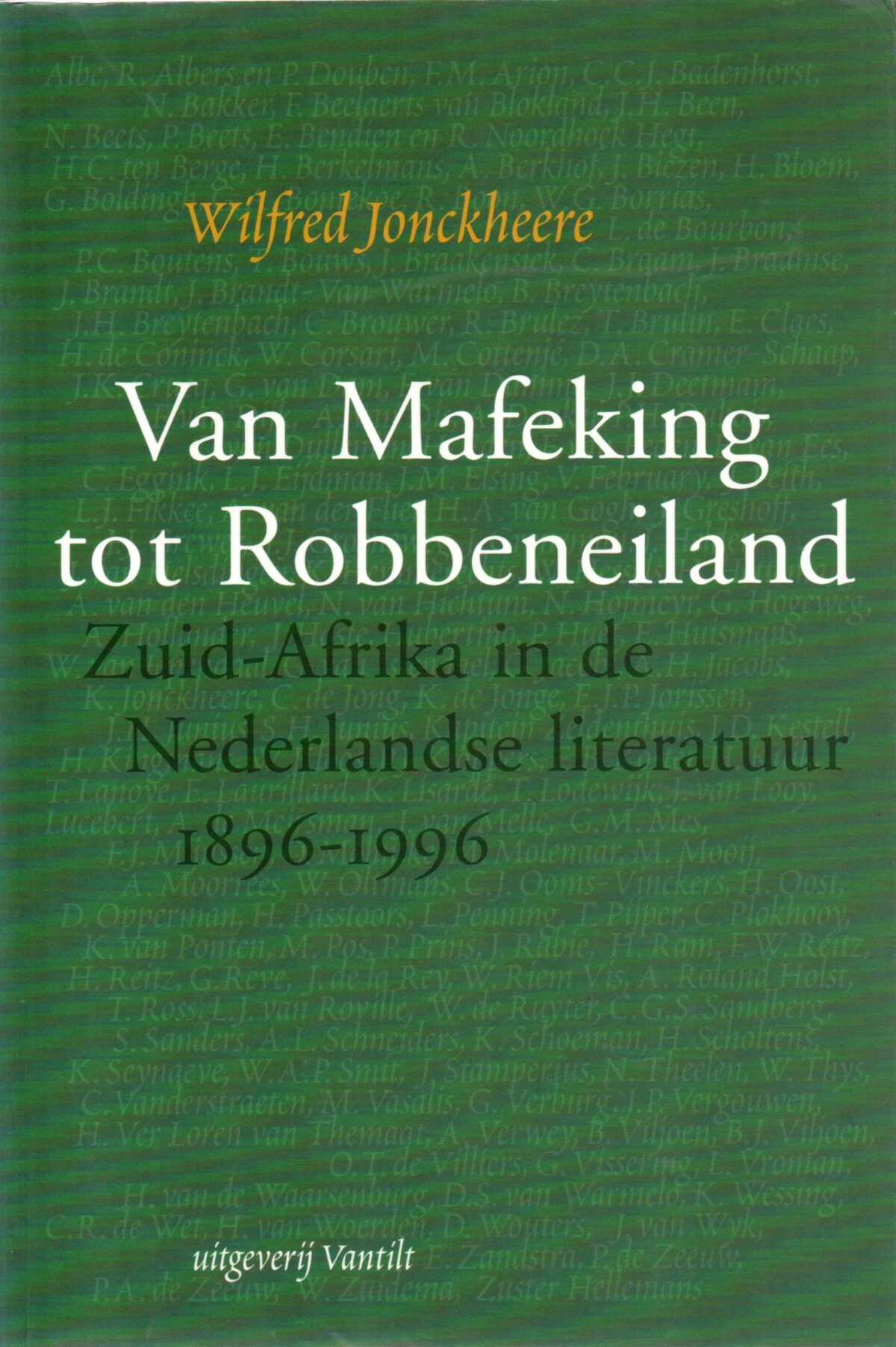 Van Mafeking tot Robbeneiland - Zuid-Afrika in de Nederlandse literatuur 1896-1996 -