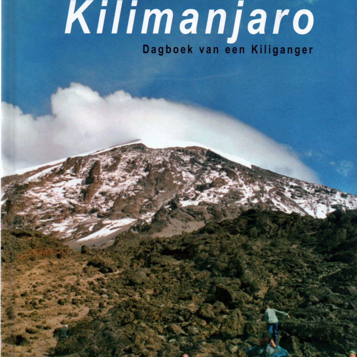 Kilimanjaro - Dagboek van een Kiliganger -