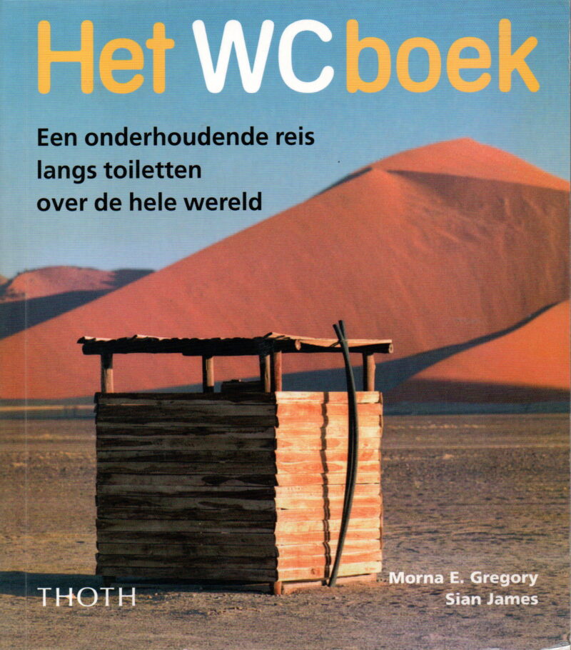 Het WCboek - Een onderhoudende reis langs toiletten over de hele wereld -