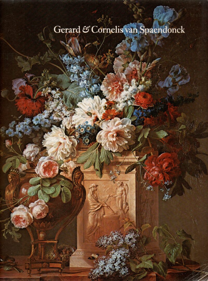 Gerard & Cornelis van Spaendonck - Twee Brabantse bloemenschilders in Parijs -