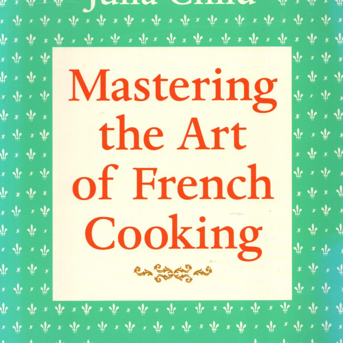 Mastering the Art of French Cooking