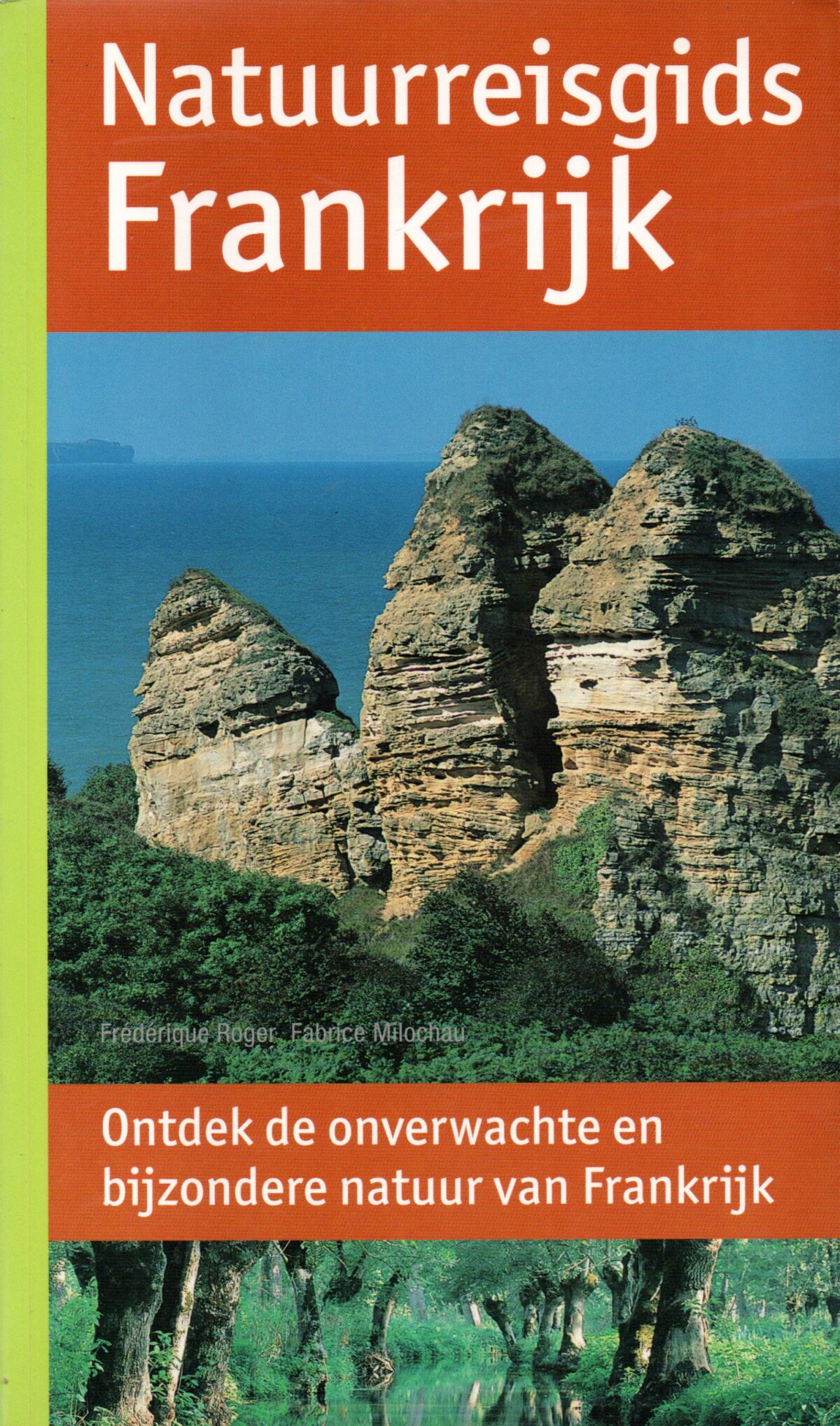 Natuurreisgids Frankrijk - Ontdek de onverwachte en bijzondere natuur van Frankrijk -