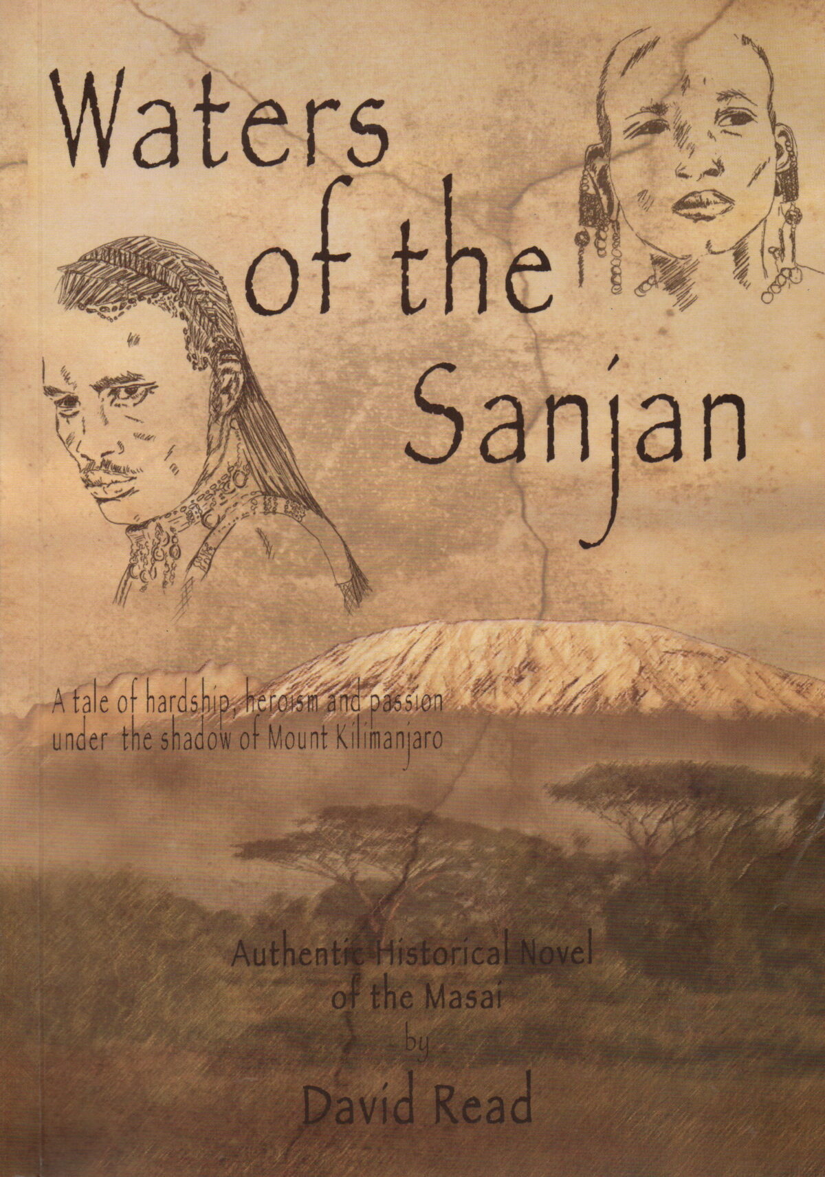 Waters of the Sanjan - A tale of hardship, heroism and passion under the shadow of Mount Kilimanjaro - Authentic Historical Novel of the Masai -