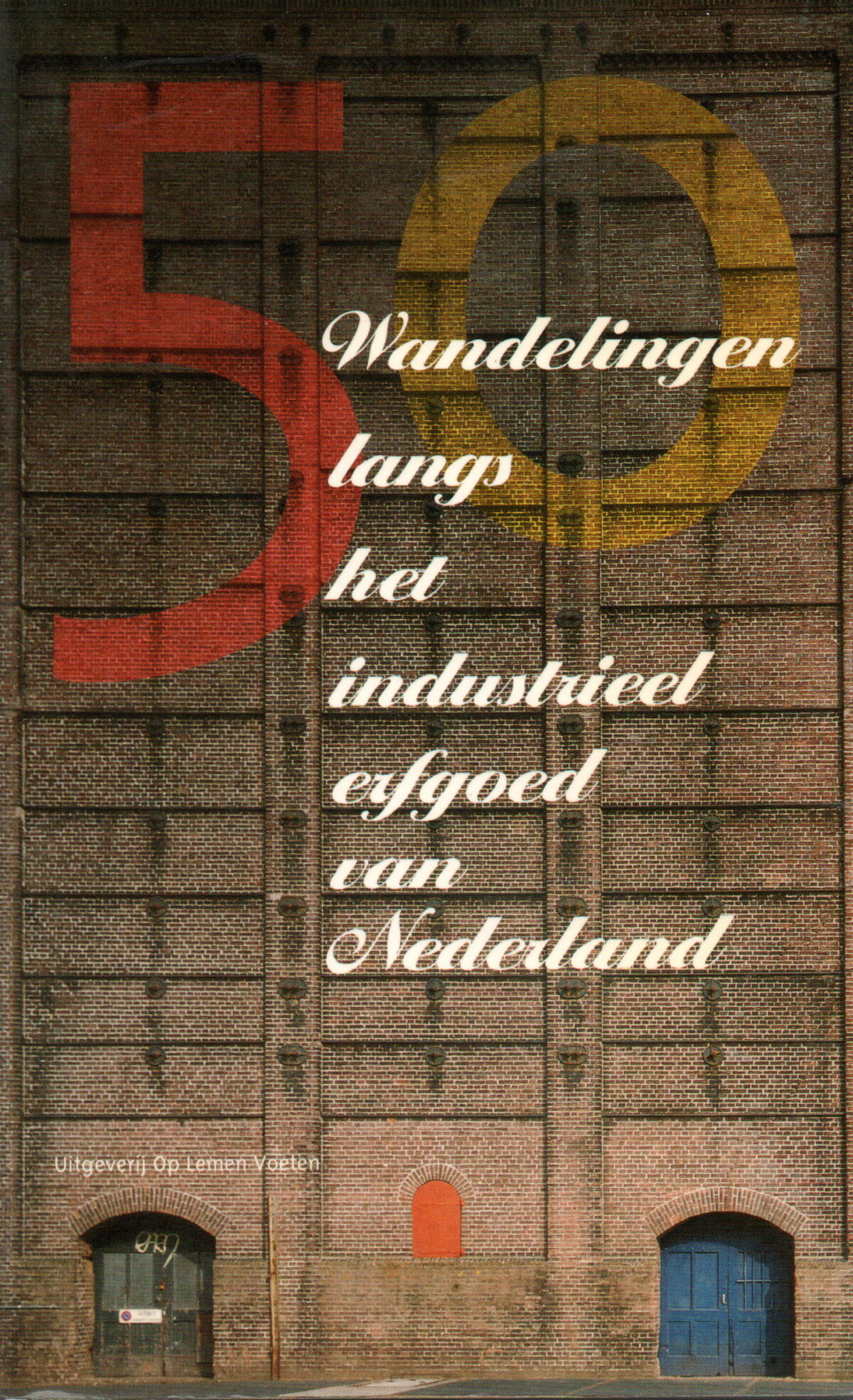 50 wandelingen langs het industrieel erfgoed van Nederland