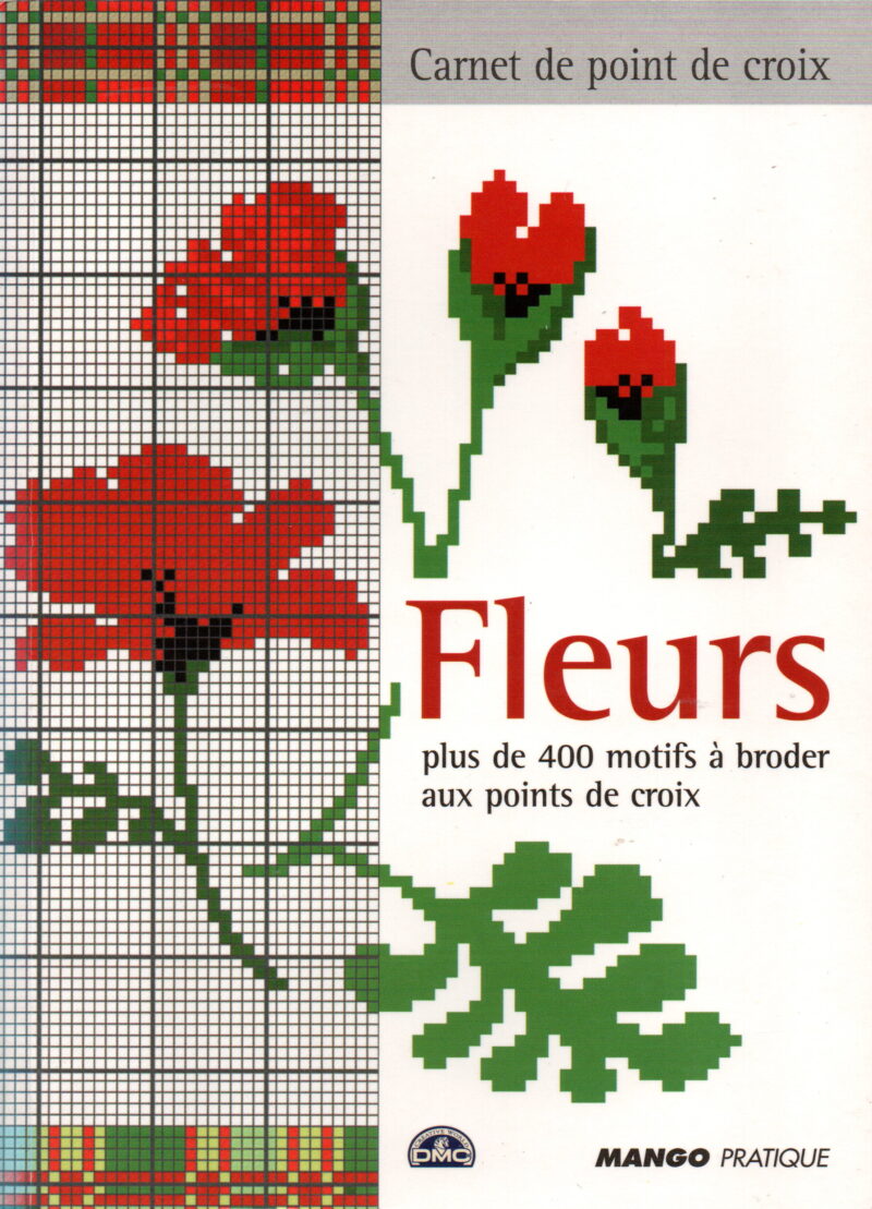 Fleurs - plus de 400 motifs à broder aux points de croix -