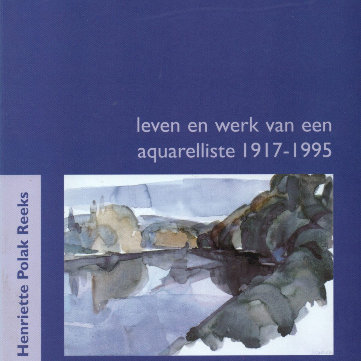 Dora Esser-Wellensiek - leven en werk van een aquarelliste 1917-1995 -
