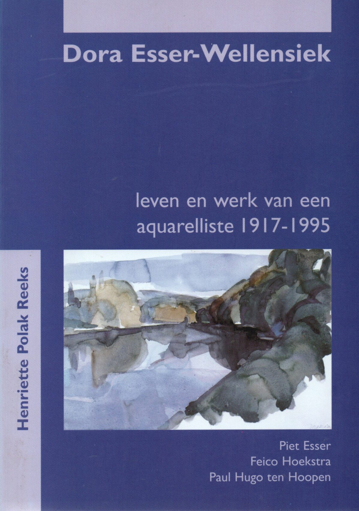 Dora Esser-Wellensiek - leven en werk van een aquarelliste 1917-1995 -