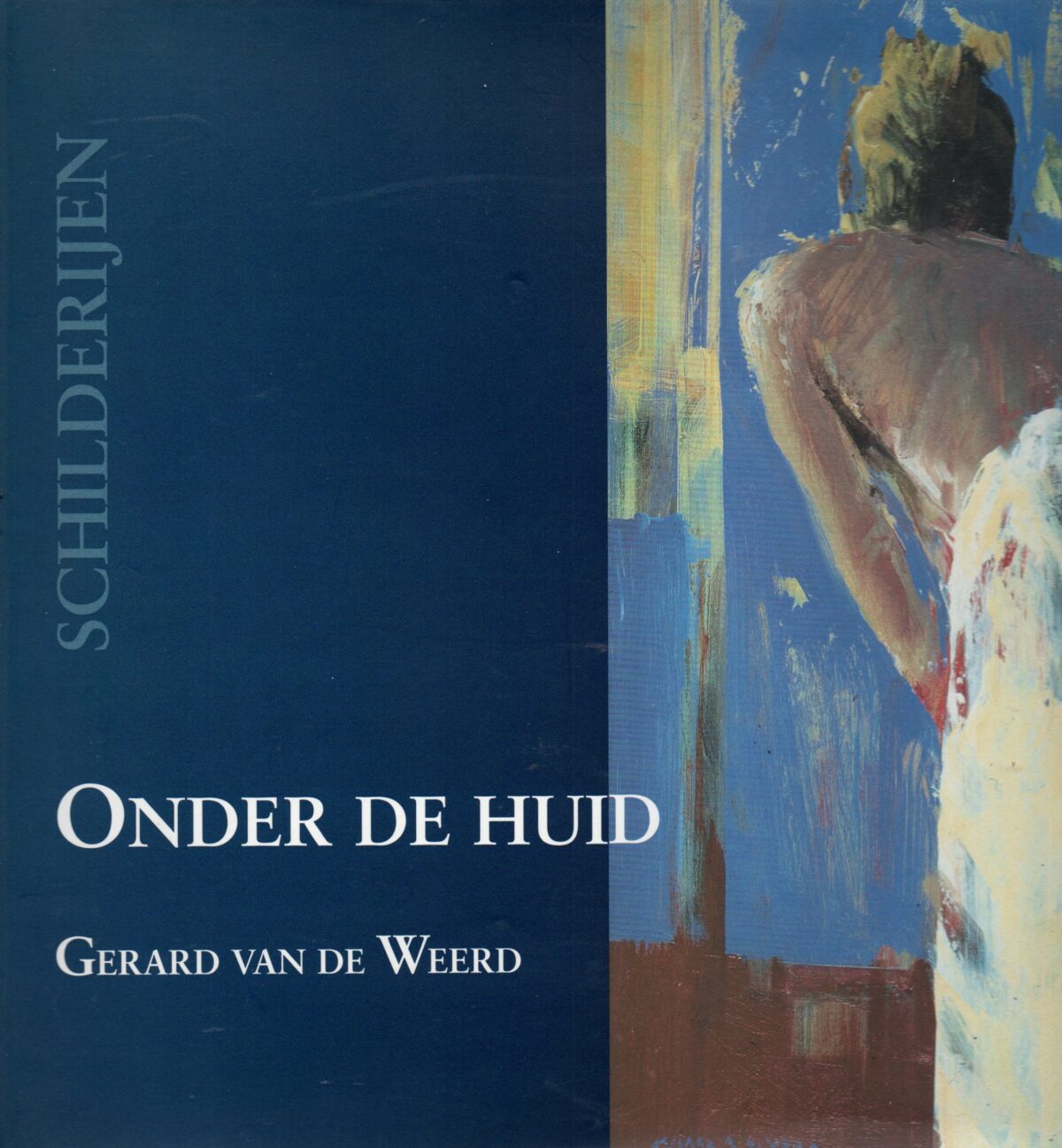 Onder de huid - Gerard van de Weerd - Schilderijen -